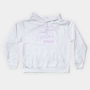 Procrastination is the grave in which opportunity is buried, Procrastination Kids Hoodie